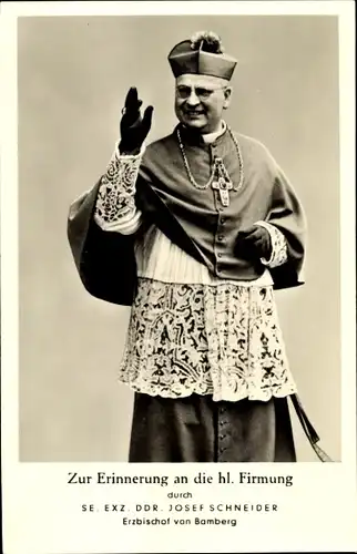 Ak Erzbischof von Bamberg Josef Schneider, Heilige Firmung