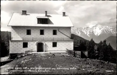 Ak Hohe Wand Niederösterreich, Waldeggerhaus gegen Schneeberg