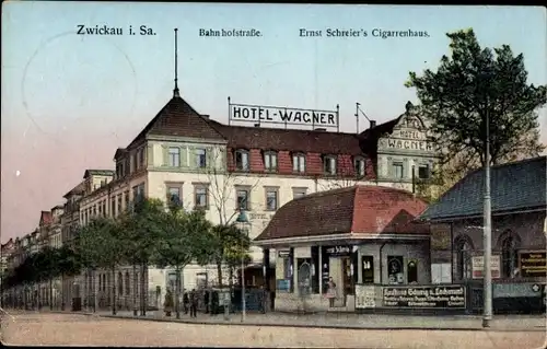 Ak Zwickau in Sachsen, Bahnhofstraße, Hotel Wagner, Ernst Schreiers Zigarrenhaus