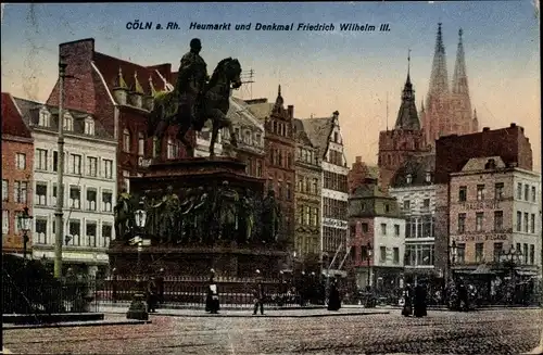 Ak Köln am Rhein, Heumarkt, Denkmal Friedrich Wilhelm III.