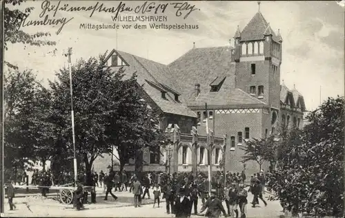 Ak Wilhelmshaven an der Nordsee, Mittagstunde vor dem Werftspeisehaus