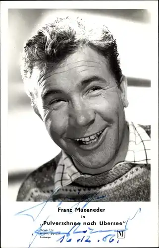 Ak Schauspieler Franz Muxeneder, Portrait, Autogramm, in Pulverschnee nach Übersee