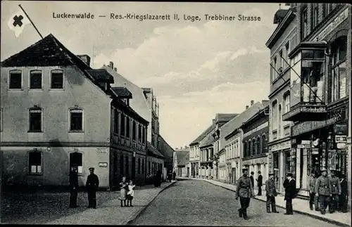 Ak Luckenwalde in Brandenburg, Trebbiner Straße, Loge als Reserve-Kriegslazarett II, Geschäfte
