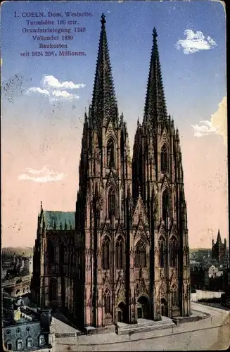 Ak Köln am Rhein, Dom, Westseite, Turmhöhe 160 Meter, Grundsteinlegung 1248