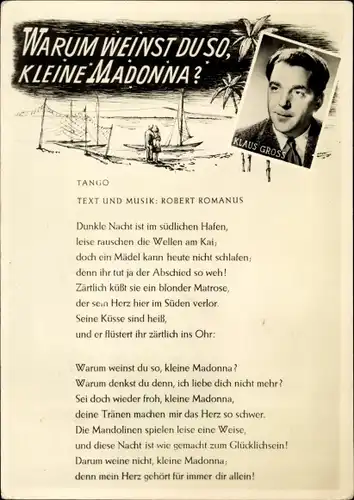 Lied Ak Sänger Klaus Gross, Portrait, Liedtext Warum weinst du so, kleine Madonna