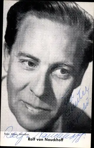 Ak Schauspieler Rolf von Nauckhoff, Portrait, Autogramm