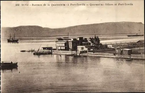 Ak Port Tewfik Suez Port Ägypten, Quarantänebüros