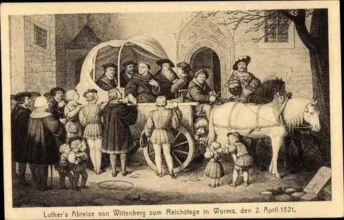 Künstler Ak Luther's Abreise von Wittenberg zum Reichstag nach Worms, 2. April 1521