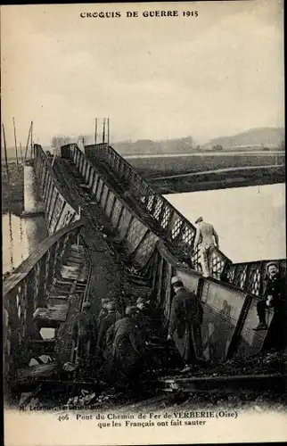 Ak Verberie Oise, Pont du Chemin de Fer, que les Francais ont fait sauter, Croquis de Guerre 1915