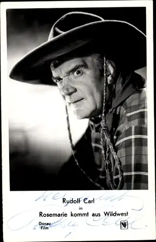 Ak Schauspieler Rudolf Carl in Rosemarie kommt aus Wildwest, Portrait, Autogramm