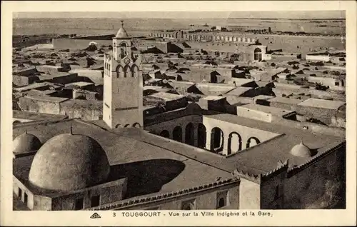 Ak Touggourt Algerien, Panorama, Ville indigene, Bahnhof