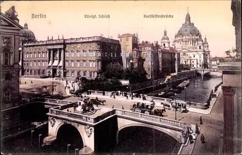 Ak Berlin Mitte, Königliches Schloss, Kurfürstenbrücke