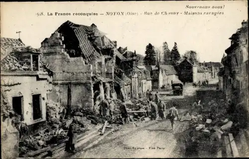 Ak Noyon Oise, Rue de Chauny, zerstörte Gebäude, Kriegszerstörungen
