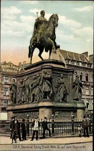 Ak Köln am Rhein, Heumarkt, Denkmal König Friedrich Wilhelm III.