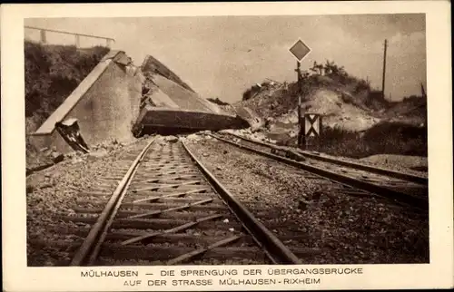 Ak Mulhouse Mülhausen Elsass Haut Rhin, Sprengung der Übergangsbrücke