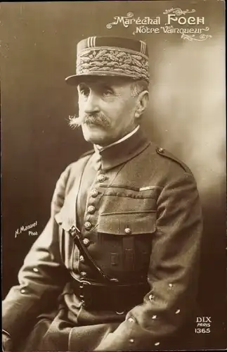 Ak Maréchal Ferdinand Foch, Nôtre Vainqueur, Portrait in Uniform