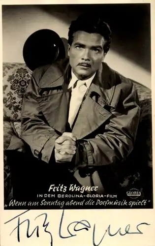 Ak Schauspieler Fritz Wagner, Portrait, Autogramm, Wenn am Sonntagabend die Dorfmusik spielt