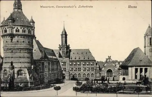 Ak Worms am Rhein, Wasserturm, Eleonorenschule, Lutherkirche