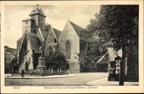Ak Zeitz im Burgenlandkreis, Michaeliskirche und Kaiser Wilhelm I. Denkmal