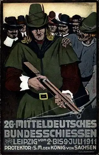 Künstler Ak Leipzig in Sachsen, 26. Mitteldeutsches Bundesschießen Leipzig 1911, W. Tell, Armbrust