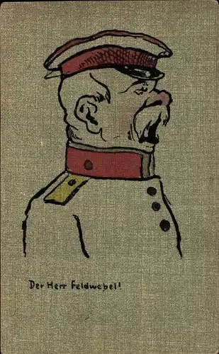 Ak Der Herr Feldwebel, Karikatur, deutscher Soldat