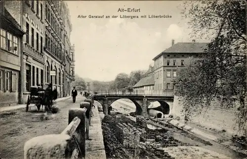 Ak Erfurt in Thüringen, Alter Geralauf an der Löbergera mit Löberbrücke