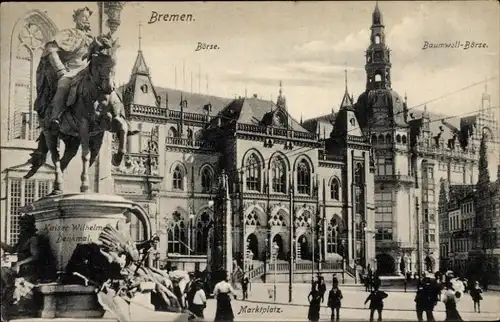 Ak Hansestadt Bremen, Marktplatz, Börse, Baumwoll-Börse, Kaiser Wilhelm-Denkmal