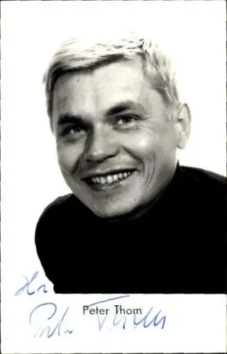 Ak Schauspieler Peter Thom, Portrait, Autogramm