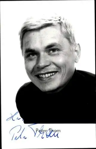 Ak Schauspieler Peter Thom, Portrait, Autogramm