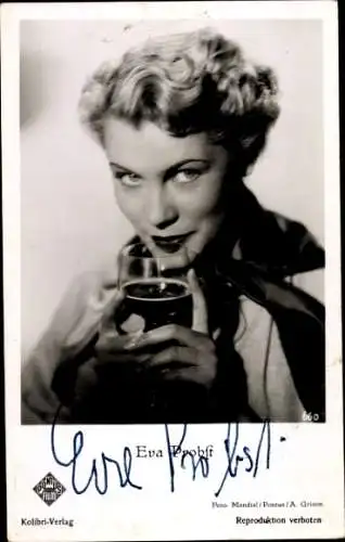 Ak Schauspielerin Eva Probst, mit einem Weinglas, Portrait, Autogramm
