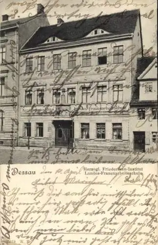 Ak Dessau in Anhalt, Herzogliches Friederiken-Institut, Landes-Frauenarbeitsschule