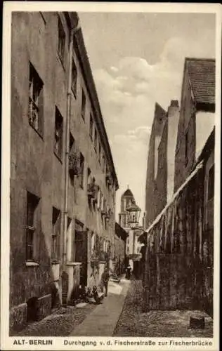 Ak Berlin Mitte, Durchgang v. d. Fischerstraße zur Fischerbrücke