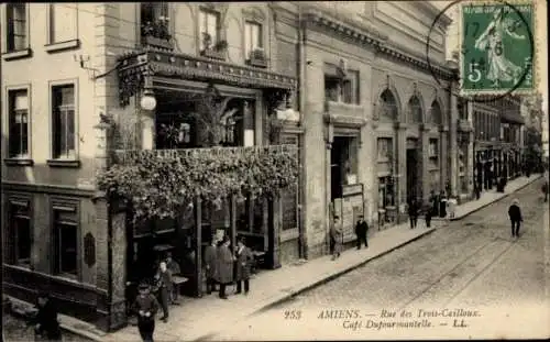 Ak Amiens Somme, Rue des Trois-Cailloux, Cafe Dufourmantelle