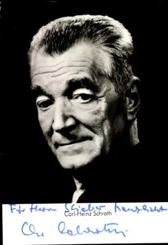 Ak Schauspieler Carl Heinz Schroth, Portrait, Autogramm