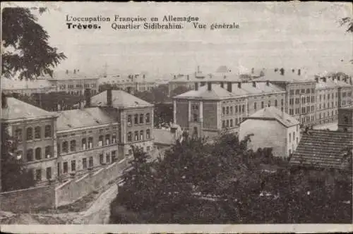 Ak Trier an der Mosel, Trèves, L'occupation Francoise en Allemagne, Quartier Sidibrahim, Vue général