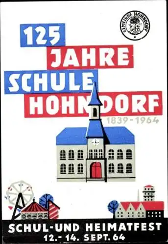 Ak Hohndorf im Erzgebirge, 125 Jahre Schule, 1839 bis 1964, Schul und Heimatfest September 1964