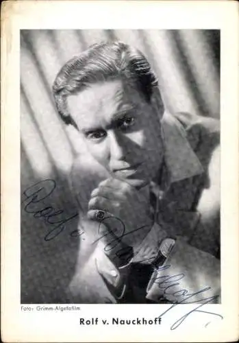 Ak Schauspieler Rolf v. Nauckhoff, Portrait, Autogramm