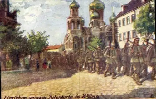 Künstler Ak Vilnius Wilna Litauen, Einrücken unserer Infanterie