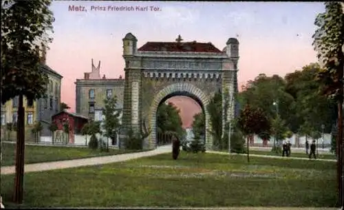 Ak Metz Moselle, Prinz-Friedrich-Karl-Tor