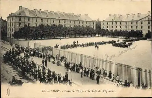 Ak Nancy Meurthe et Moselle Lothringen, Caserne Thiry, Rentrée du Régiment, Kaserne