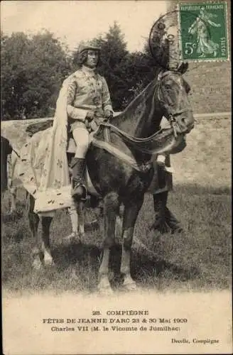 Ak Compiègne Oise, Fêtes de Jeanne d'Arc 1909, Charles VII, Vicomte de Jumilhac, Kostümierter