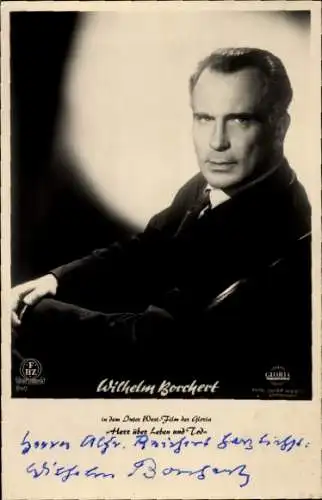 Ak Schauspieler Wilhelm Borchert, Portrait, Autogramm, Film Herr über Leben und Tod