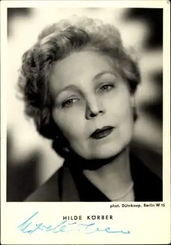 Ak Schauspielerin Hilde Körber, Portrait, Autogramm