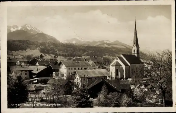Ak Bergen im Chiemgau Oberbayern, Teilansicht, Kirche, Hochgern, Hochplatte