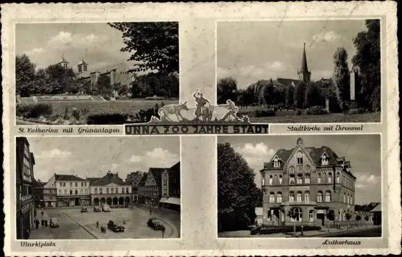 Ak Unna in Westfalen, 700 Jahre, Marktplatz, St. Katharina, Lutherhaus, Stadtkirche, Ehrenmal