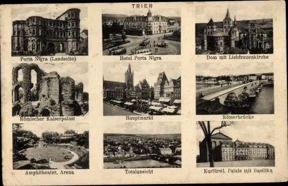 Ak Trier an der Mosel, Porta Nigra, Hotel Porta Nigra, Dom mit Liebfrauenkirche, Römerbrücke