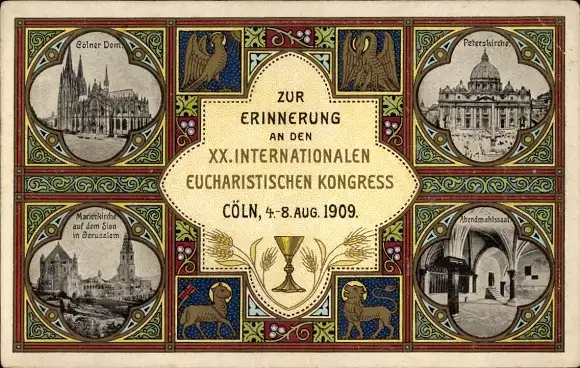 Ak Köln am Rhein, XX. Int. Eucharistischer Kongress 1909, Peterskirche, Kölner Dom, Marienkirche