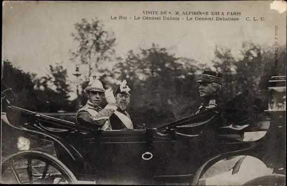 Ak König Alfonso XIII von Spanien, Staatsbesuch in Paris, General Dubois, General Debatisse