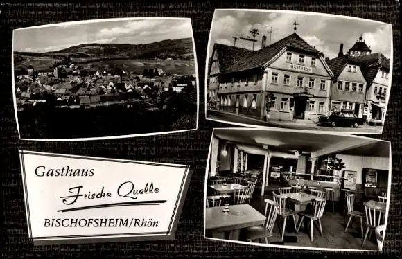 Ak Bischofsheim vor der Rhön Unterfranken, Panorama, Gasthaus Frische Quelle