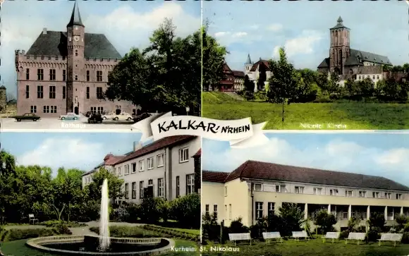 Ak Kalkar am Niederrhein, Rathaus, Nicolai-Kirche, Kurheim St. Nikolaus, Springbrunnen